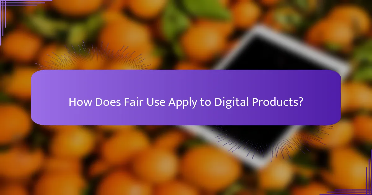 How Does Fair Use Apply to Digital Products?