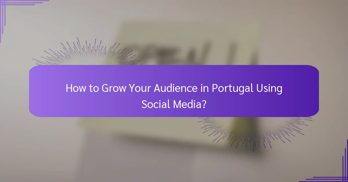 How to Grow Your Audience in Portugal Using Social Media?