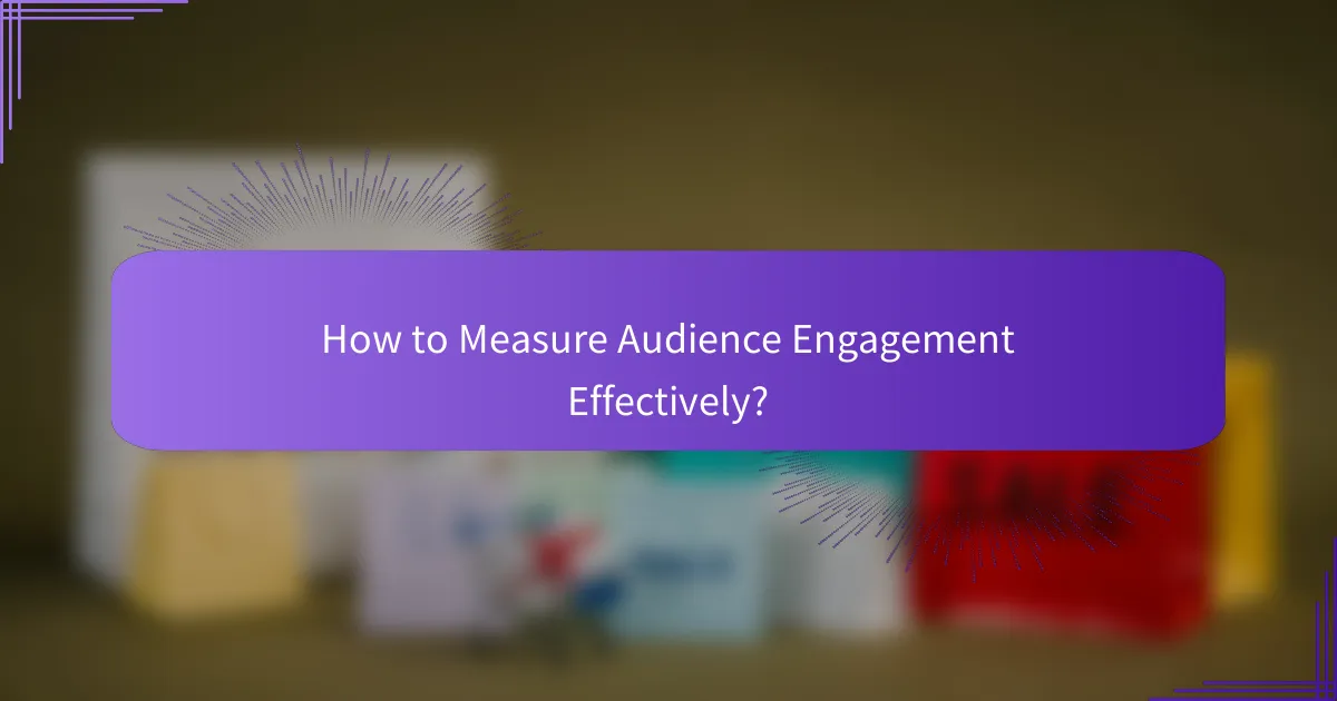 How to Measure Audience Engagement Effectively?