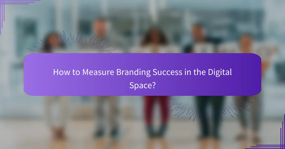 How to Measure Branding Success in the Digital Space?
