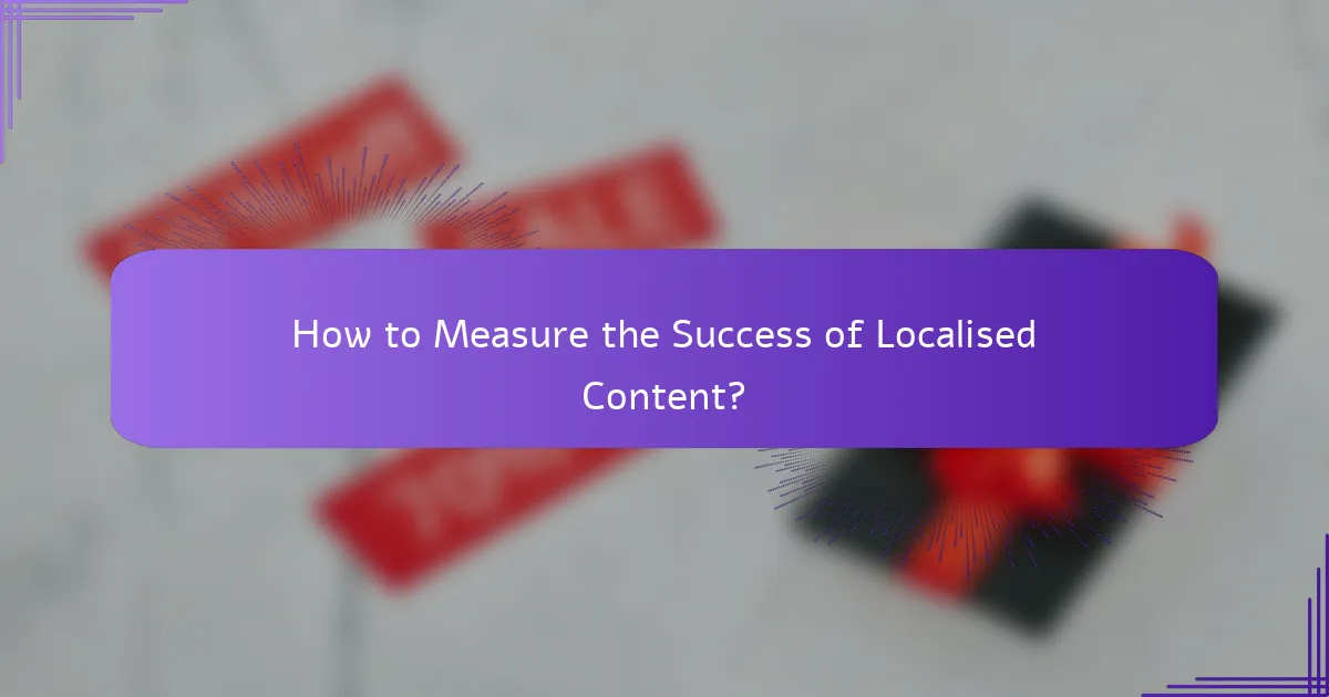 How to Measure the Success of Localised Content?