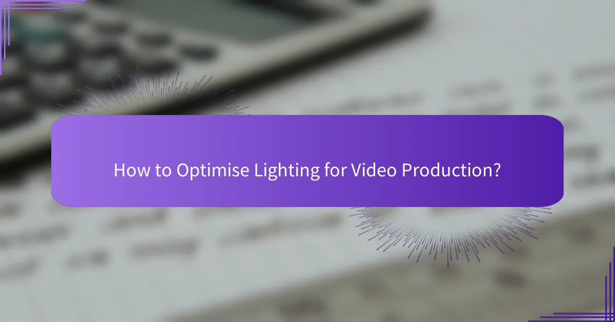 How to Optimise Lighting for Video Production?