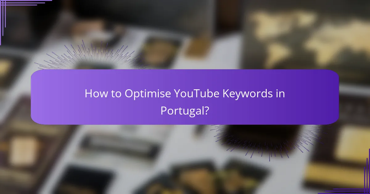 How to Optimise YouTube Keywords in Portugal?