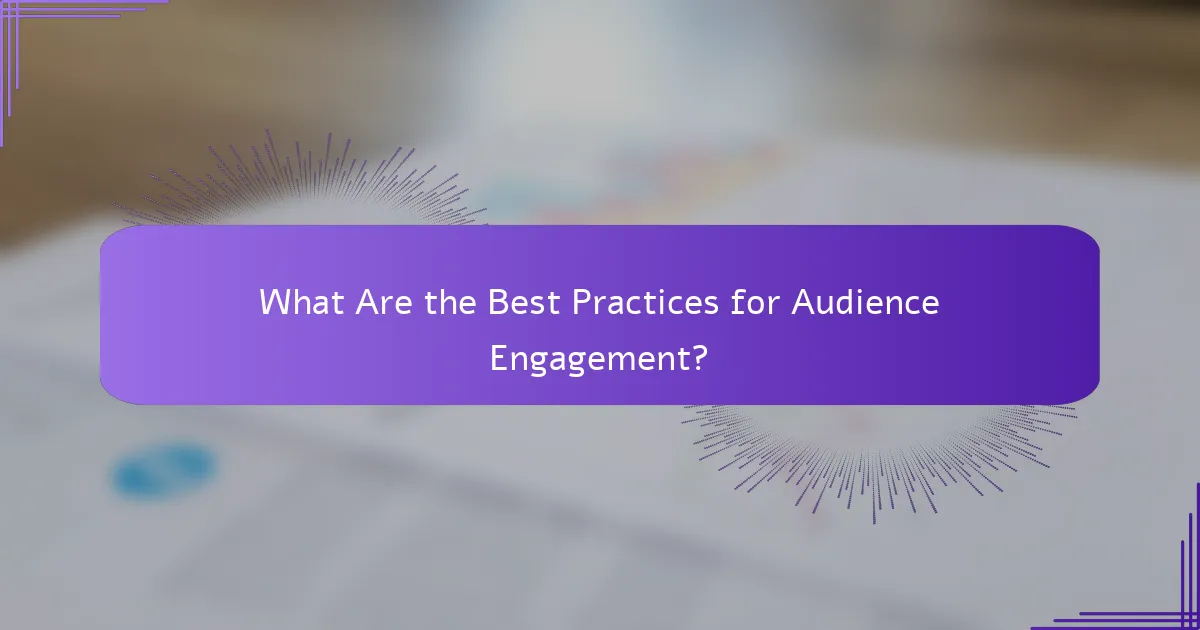 What Are the Best Practices for Audience Engagement?
