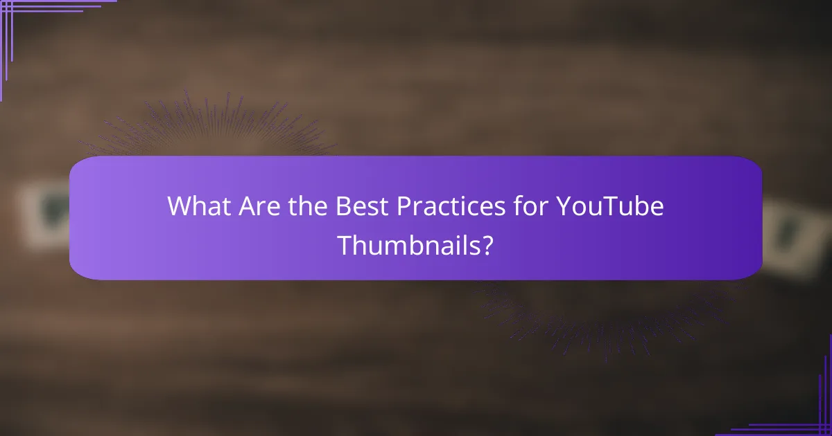 What Are the Best Practices for YouTube Thumbnails?