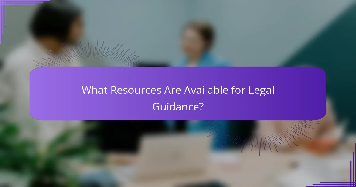 What Resources Are Available for Legal Guidance?